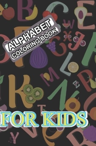 Cover of Alphabet Coloring Book For Kids