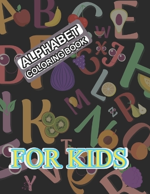 Book cover for Alphabet Coloring Book For Kids