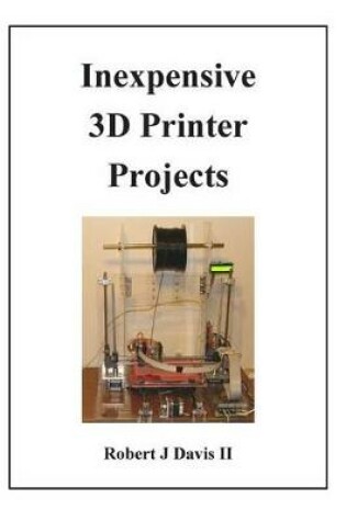 Cover of Inexpensive 3D Printer Projects