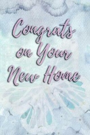 Cover of Congrats on Your New Home