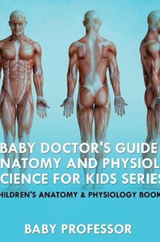 Cover of Baby Doctor's Guide To Anatomy and Physiology