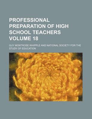 Book cover for Professional Preparation of High School Teachers Volume 18