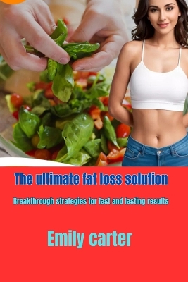 Book cover for The ultimate fat loss solution