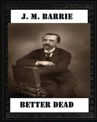Book cover for Better Dead (1887) by J. M. Barrie
