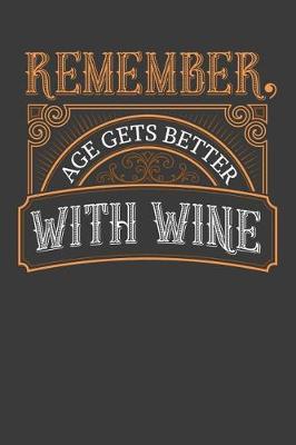 Book cover for Remember, Age Gets Better with Wine