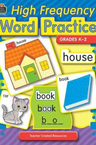 Cover of High Frequency Word Practice, Grades K-2