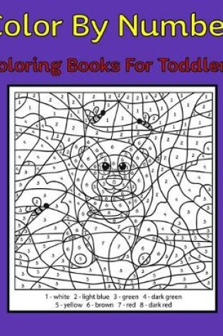 Cover of Color By Number Coloring Books For Toddlers