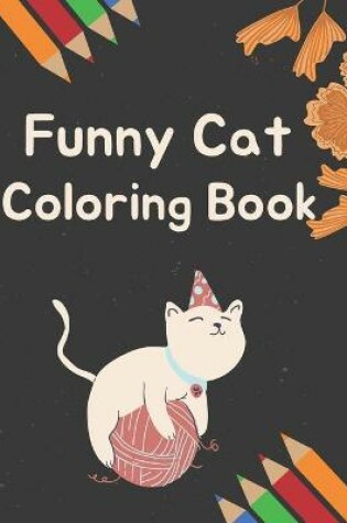 Cover of Funny Cat Coloring Book