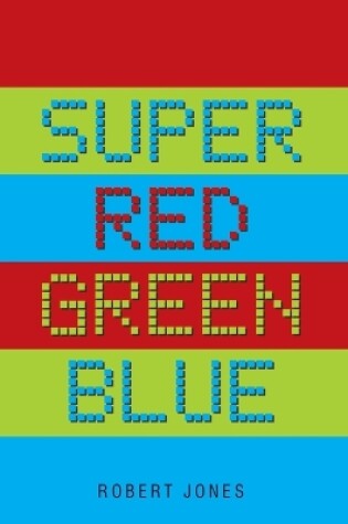 Cover of Super Red Green Blue