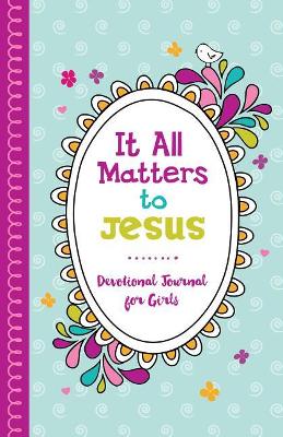 Book cover for It All Matters to Jesus Devotional Journal for Girls