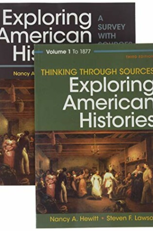 Cover of Exploring American Histories, Volume 1 & Thinking Through Sources for Exploring American Histories Volume 1
