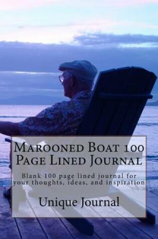 Cover of Marooned Boat 100 Page Lined Journal