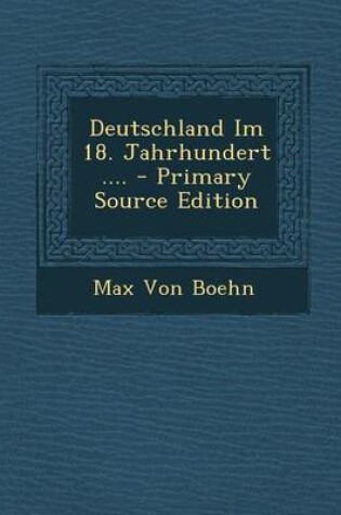 Cover of Deutschland Im 18. Jahrhundert .... - Primary Source Edition