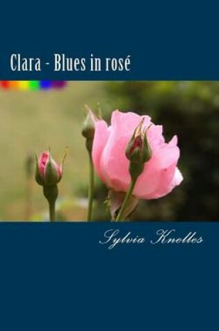 Cover of Clara - Blues in Rose