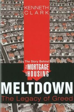 Cover of The Story Behind the Mortgage & Housing Meltdown