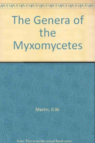 Cover of The Genera of the Myxomycetes