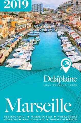 Cover of Marseille - The Delaplaine 2019 Long Weekend Guide