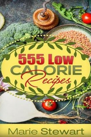 Cover of 555 Low Calorie Recipes