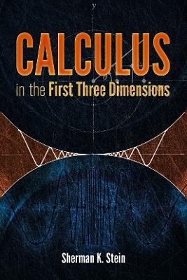 Book cover for Calculus in the First Three Dimensions