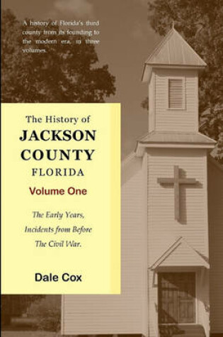 Cover of The History Of Jackson County, Florida