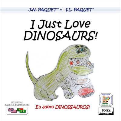 Cover of I Just Love Dinosaurs! (Bilingual English-Portuguese)