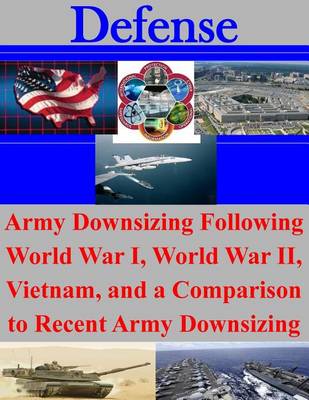 Cover of Army Downsizing Following World War I, World War II, Vietnam, and a Comparison to Recent Army Downsizing