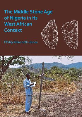 Book cover for The Middle Stone Age of Nigeria in its West African Context