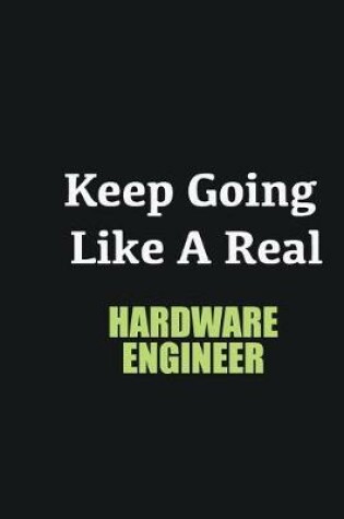 Cover of Keep Going Like a Real Hardware Engineer