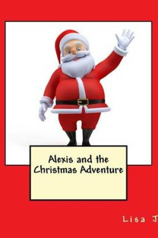 Cover of Alexis and the Christmas Adventure