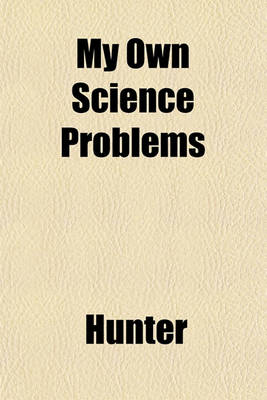 Book cover for My Own Science Problems