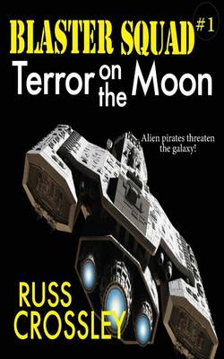 Book cover for Blaster Squad #1 Terror on the Moon