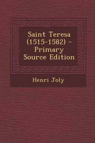 Cover of Saint Teresa (1515-1582) - Primary Source Edition