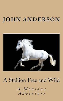 Book cover for A Stallion Free and Wild