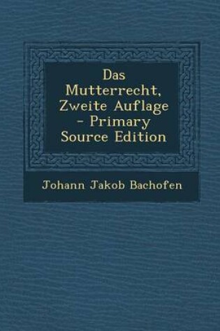 Cover of Das Mutterrecht, Zweite Auflage