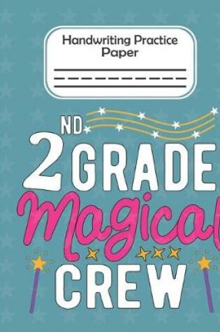 Cover of 2nd Grade Magical Crew - Handwriting Practice Paper