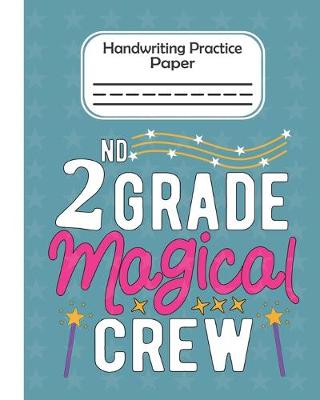 Book cover for 2nd Grade Magical Crew - Handwriting Practice Paper