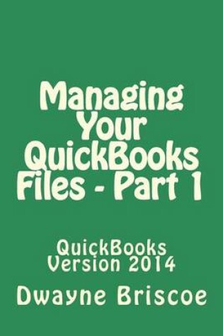 Cover of Managing Your QuickBooks Files - Part 1