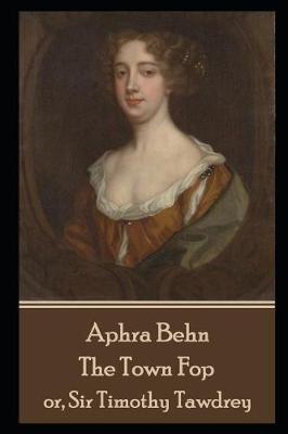 Book cover for Aphra Behn - The Town Fop