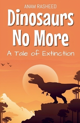 Book cover for Dinosaurs No More