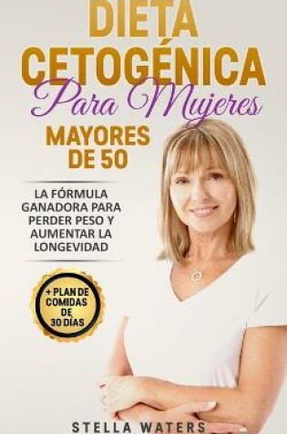 Cover of Dieta Cetogenica Para Mujeres Mayores De 50