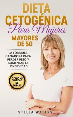 Book cover for Dieta Cetogenica Para Mujeres Mayores De 50