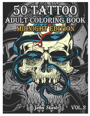 Cover of 50 Tattoo Adult Coloring Book Midnight Edition