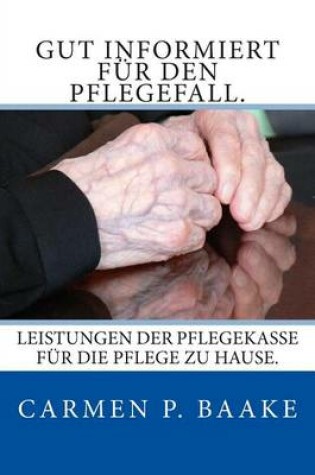 Cover of Gut Informiert Fur Den Pflegefall.
