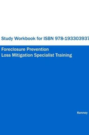 Cover of Study Workbook for ISBN 978-1933039374 Foreclosure Prevention Loss Mitigation Specialist Training