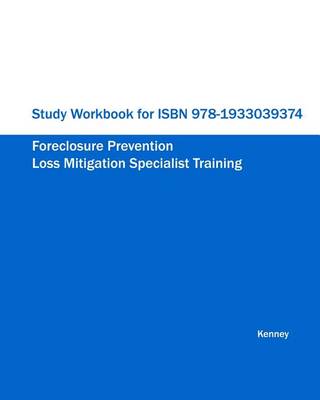 Cover of Study Workbook for ISBN 978-1933039374 Foreclosure Prevention Loss Mitigation Specialist Training