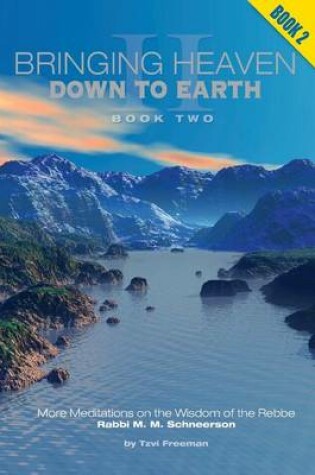 Cover of Bringing Heaven Down to Earth - Book II