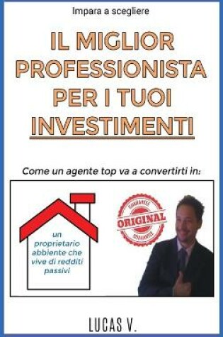 Cover of impara a scegliere IL MIGLIOR PROFESSIONISTA PER I TUOI INVESTIMENTI. The best professional for your real estate investments HOUSES (ITALIAN VERSION)