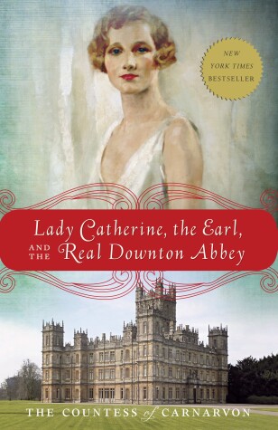 Book cover for Lady Catherine, the Earl, and the Real Downton Abbey