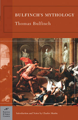 Book cover for Bulfinch's Mythology (Barnes & Noble Classics Series)