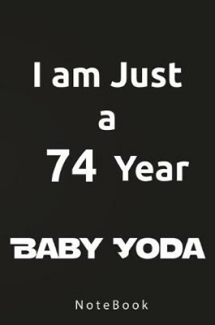 Cover of I am Just a 74 Year Baby Yoda